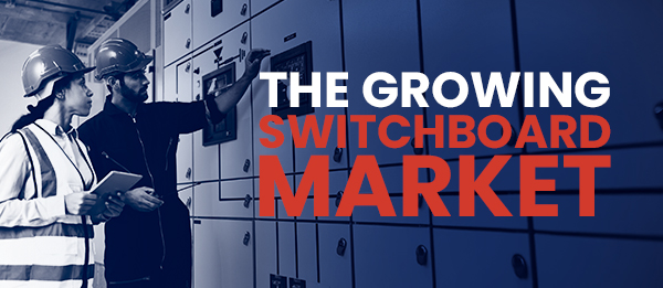The Growing Switchboard Market — and How Elsteel's Modular Systems Lead the Way